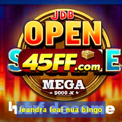 leandra leal nua bingo